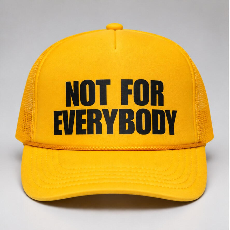 Yellow trucker hat with black Not For Everybody print